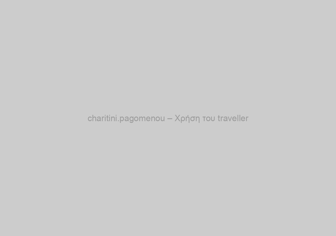 charitini.pagomenou – Χρήση του traveller